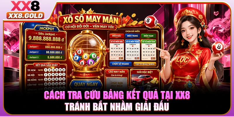 Cách tra cứu bảng kết quả tại XX8 tránh bắt nhầm giải đấu