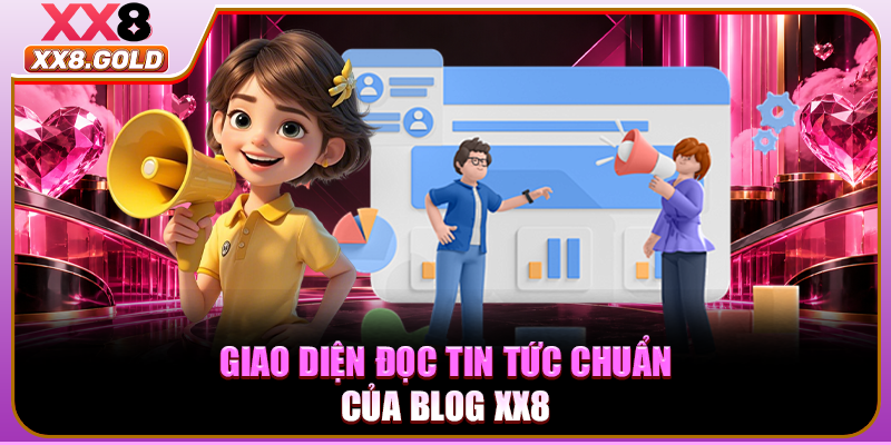 Giao diện đọc tin tức chuẩn của Blog XX8