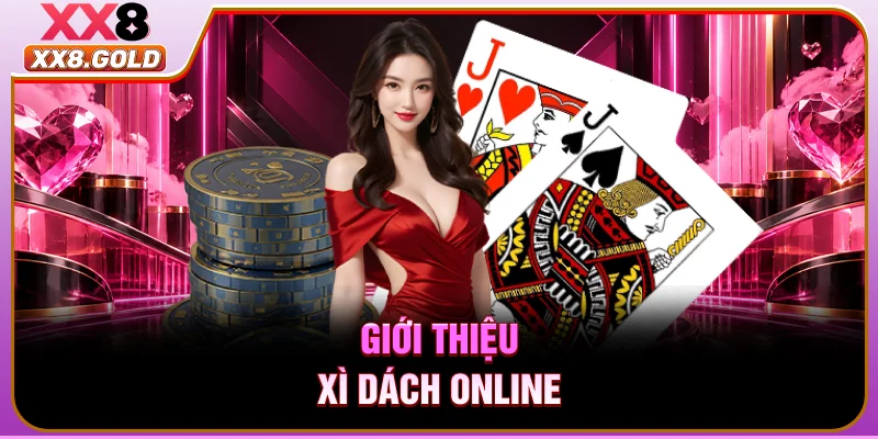 Giới thiệu xì dách online