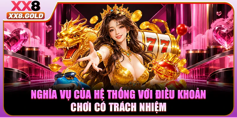 Nghĩa vụ của hệ thống với điều khoản chơi có trách nhiệm