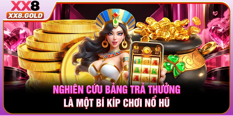 Nghiên cứu bảng trả thưởng là một bí kíp chơi nổ hũ